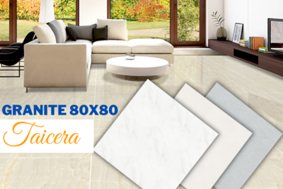 Gạch Granite Taicera 80x80 chất lượng hoàn hảo